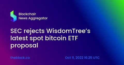 WisdomTree Faces Rejection By SEC For Spot Bitcoin ETF - Crypto Times