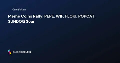 PEPE, FLOKI Lead Monday Gains, Will ETH Coins Like KAI Rally - NewsBTC