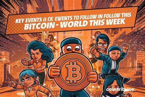 Crypto: 6 Key Events to Watch This Week! - Cointribune EN