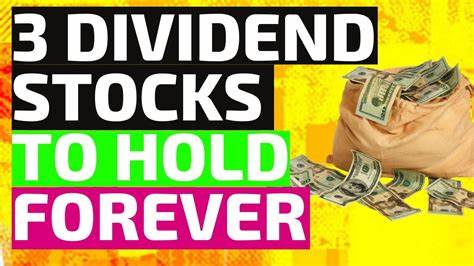 3 Top Dividend Stocks to Buy and Hold Forever