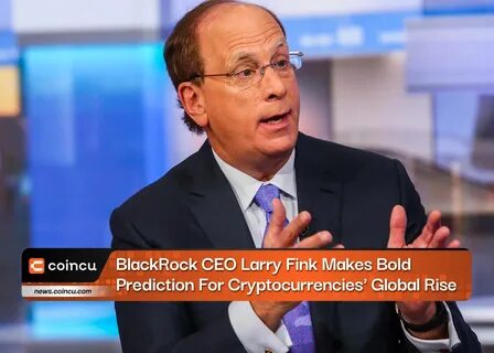 BlackRock CEO Larry Fink Seeing Client Demand for Crypto 'Around The World' - CoinDesk