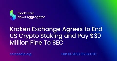 Cryptocurrency exchange Kraken to shut down staking service for US users, pay $43 million in fines - ABC News