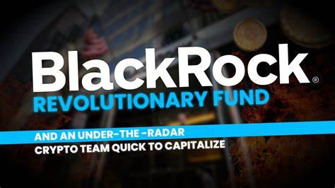 BlackRock’s revolutionary fund and an under-the-radar crypto team quick to capitalize - TheStreet