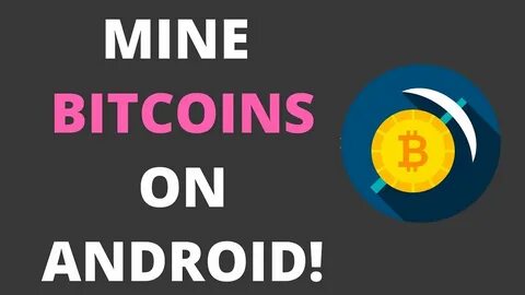 How to Mine Bitcoin on Android Legitimately in 2024 - AMBCrypto Blog