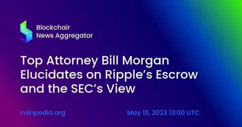 Attorney Explains Impact of Ripple’s Escrow on XRP Price - Times Tabloid