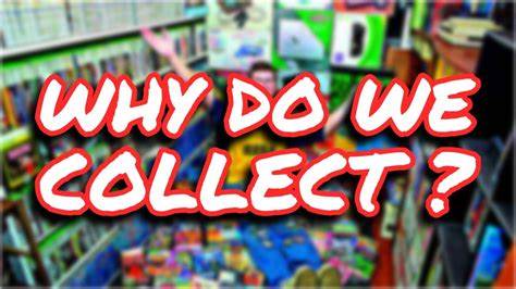 Why do we collect things?