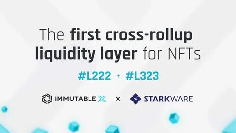 Immutable X Unveils Cross-Rollup Liquidity Solution on Ethereum with StarkNet, Supporting Planet-Scale Games with Multiple Layer 2 and Layer 3s - PR Newswire