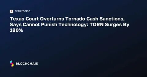 TORN surges over 75% as US lifts Tornado Cash sanctions, citing legal and policy concerns - Invezz