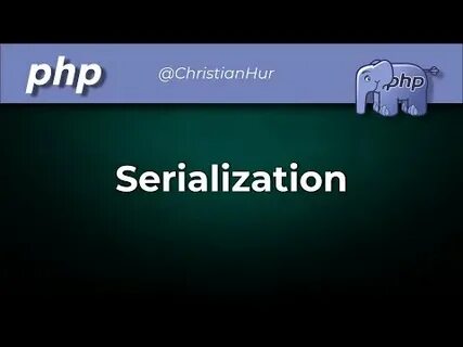 A Guide to Serialization in PHP