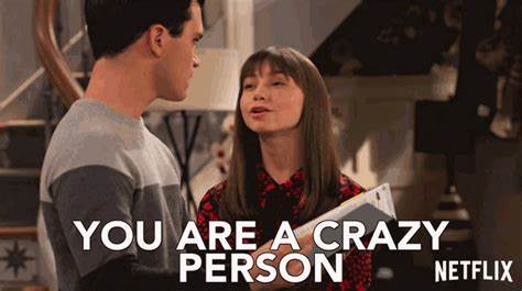 Face it: you're a crazy person