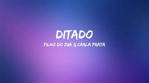Ditado (feat. Carla Prata) - Filho do Zua: Song Lyrics, Music Videos 