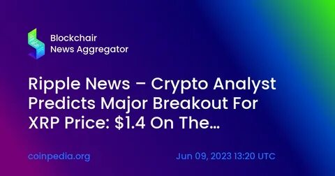 XRP Price Analysis: Bottom Confirmed? Analyst Predicts Huge Breakout Soon - Coinpedia Fintech News