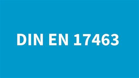 DIN EN 17463 (VALERI) – Was ist neu?