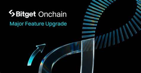 Bitget Onchain Rolls Out Major Feature Upgrades to Empower Smarter Trading
