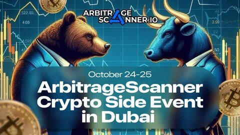 Best Crypto Trading Strategies for Arbitrage. Learn how whales make 60x at ArbitrageScanner.io Event in Dubai - CoinChapter