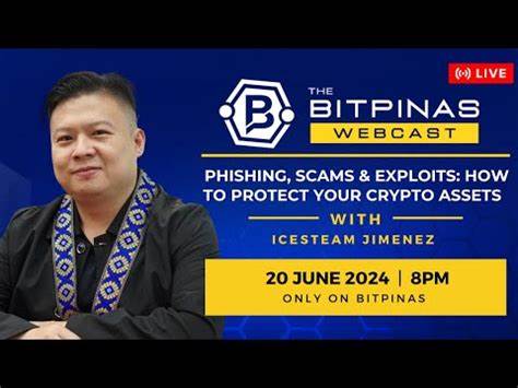 Phishing, Scams, and Exploits: How to Protect Your Crypto Assets | Webcast - BitPinas