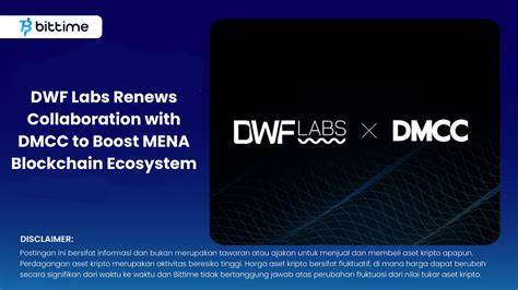 DWF Labs and DMCC Renew Strategic Agreement to Accelerate Blockchain Innovation in the MENA Region