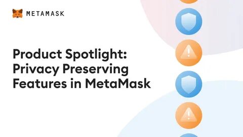 MetaMask’s Latest Privacy Update: What Can You Do to Preserve Your Privacy? - CoinGecko