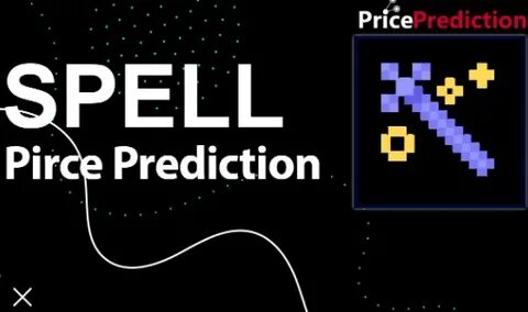 Spell Price Prediction 2024-2033 | Will SPELL cross $1? - Cryptopolitan