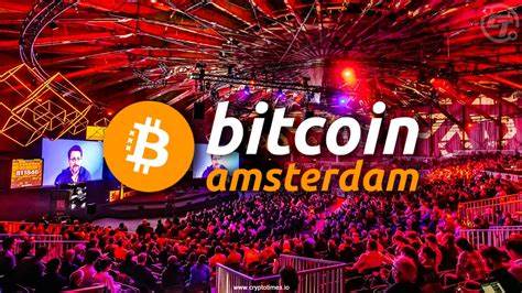 Bitcoin Conference Returns to Amsterdam Bigger and Bolder than Ever
