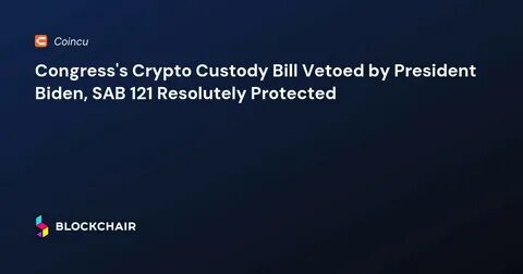 Dismantling SAB 121 Could Enable Crypto Custody Services and Staking Product Offerings - CoinDesk