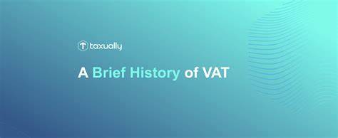 What is the history of the VAT?