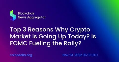 Here are the Reasons Why the Crypto Market is Up Today - Coinfomania