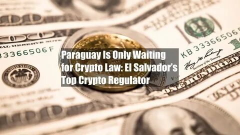 Governments of El Salvador and Paraguay unite for crypto regulation - TU News