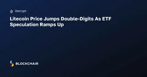 Litecoin Price Jumps Double-Digits As ETF Speculation Ramps Up - Decrypt