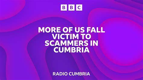 More of us fall victim to scammers in Cumbria - BBC Sounds