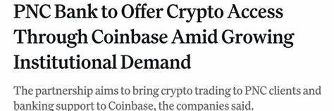 PNC Bank to Offer Crypto Access Through Coinbase Amid Growing Institutional Demand