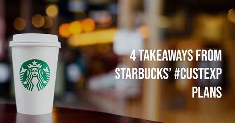 4 takeaways from Starbucks’ customer experience plans