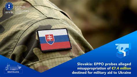 Slovakia: EPPO probes alleged misappropriation of €7.4 million destined for military aid to Ukraine