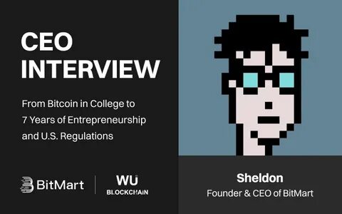 WuBlockchain Talks with BitMart Founder Sheldon: From Bitcoin in College to 7 Years of Entrepreneurship and U.S. Regulations - TradingView
