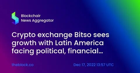 Mexican Bitcoin Exchange Bitso Raises $250 Million, Becomes Latin America’s First Crypto Unicorn - Forbes