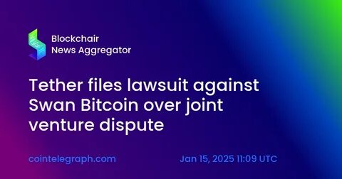 Swan Bitcoin sues law firm for picking up Tether as client - Cryptopolitan