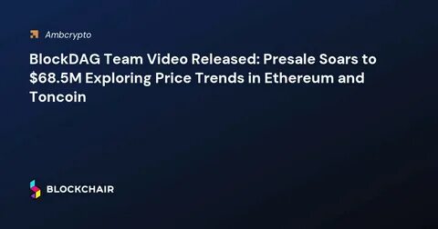 BlockDAG’s 6th AMA: Ethereum Drops 33%, XRP Poised for Breakout - Crypto Times
