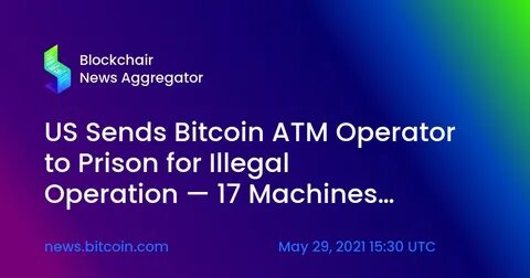 Illegal crypto ATM operator given four-year prison sentence - MSN