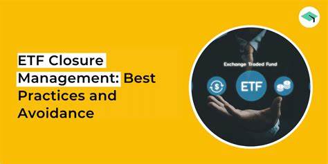 ETF Education: Managing  Avoiding Closures