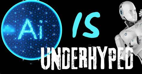 AI May Be Underhyped