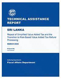 Sri Lanka: Technical Assistance Report-Repeal of Simplified Value Added Tax and the Transition to Risk-Based Value Added Tax Refund Processing