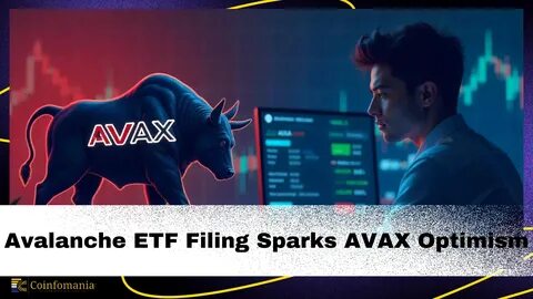Avalanche ETF Registration in Delaware Sparks Optimism In AVAX Market: Will VanEck Spark a Crypto Surge? - Coinfomania