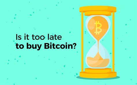 Is It Too Late To Buy Bitcoin?