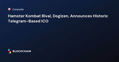 Hamster-Kombat-Rivale Dogizen kündigt historischen Telegram-basierten ICO an