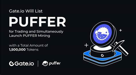 Gate.io Will List PUFFER for Trading and Simultaneously Launch PUFFER Mining - BeInCrypto