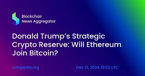What Is Trump’s Strategic Crypto Reserve? - Built In