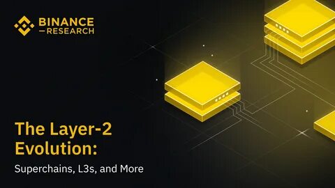 The Layer-2 Evolution: Superchains, L3s, and More - Binance