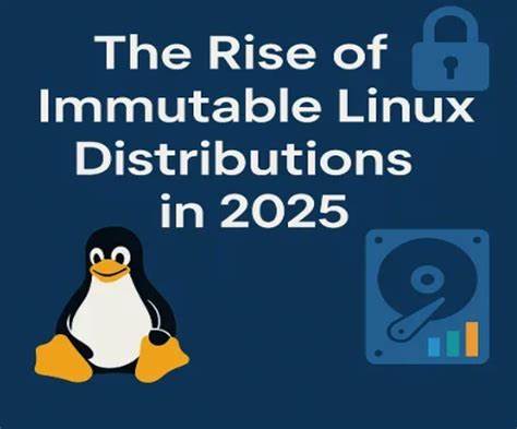 The Rise of Immutable Linux Distros: A New Era of Security and Stability