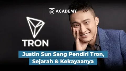 Meet Justin Sun, the Founder of Tron & Its History - INDODAX