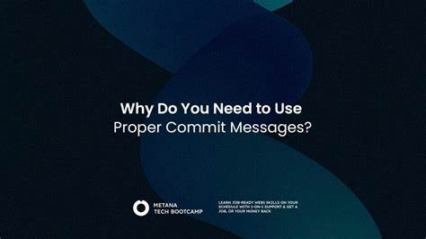 Why Do You Need to Use Proper Commit Messages?